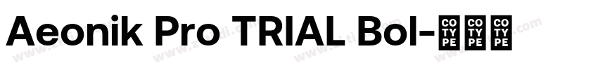 Aeonik Pro TRIAL Bol字体转换